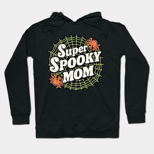 Super spooky mom | mom lover Hoodie